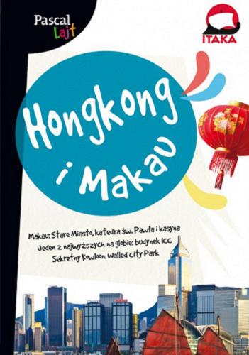 Okładka książki Hongkong i Makau / autorzy Katarzyna Urbaniak, Magdalena Jankowska, Małgorzata Kocańda.