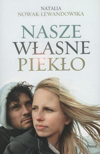Okładka książki Nasze własne piekło / Natalia Nowak-Lewandowska.
