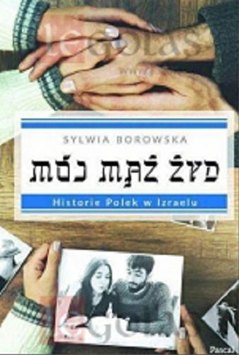 Okładka książki  Mój mąż Żyd : historie Polek w Izraelu  1
