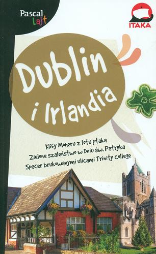 Okładka książki Dublin i Irlandia / [autorzy Justyna Mazurek-Schramm, Krzysztof Schramm].