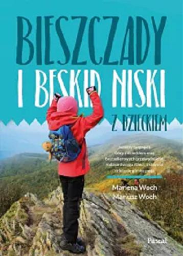 Okładka książki Bieszczady i Beskid Niski z dzieckiem / Marlena Woch, Mariusz Woch.