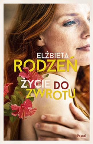 Okładka książki Życie do zwrotu / Elzbieta Rodzeń.