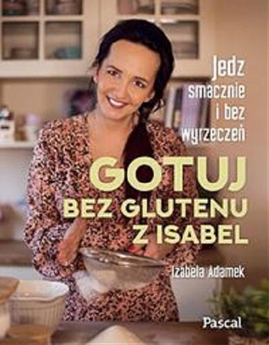 Okładka książki Gotuj bez glutenu z Isabel / Izabela Adamek.