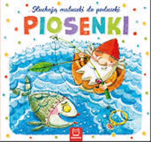 Okładka książki Piosenki / [ilustracje Magdalena Kozieł-Nowak].