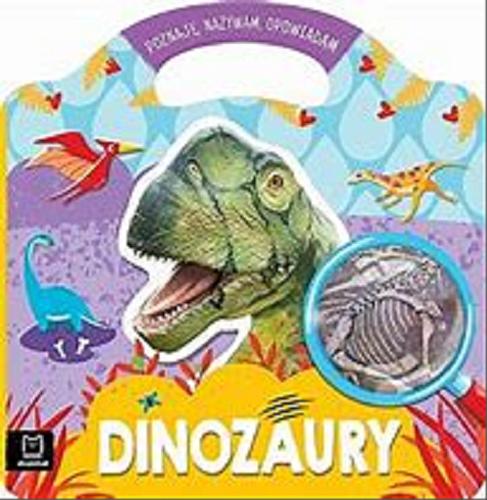 Okładka książki Dinozaury / [opracowanie: Anna Podgórska].