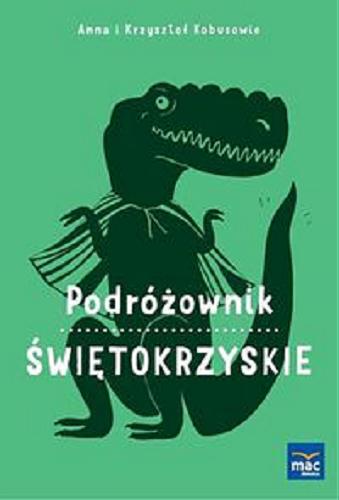 Okładka książki Świętokrzyskie / Anna Kobus i Krzysztof Kobusowie ; ilustracje Patricija Bliuj-Stodulska.