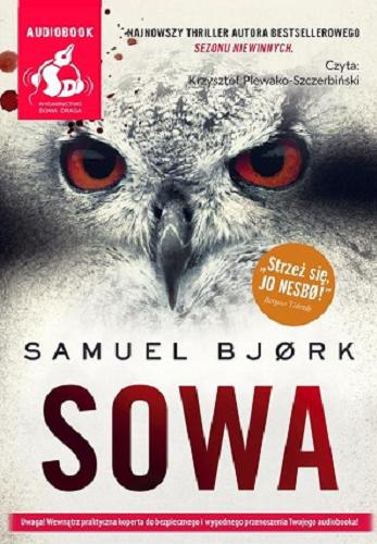 Okładka książki Sowa : [ Dokument dźwiękowy ] / Samuel Bjork ; z języka norweskiego przełożyła Iwona Zimnicka.