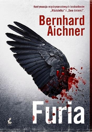 Okładka książki Furia / Bernhard Aichner ; z języka niemieckiego przełożył Łukasz Kuć.