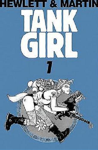 Okładka książki Tank girl. 1 / Hewlett & Martin ; tłumaczenie Marceli Szpak.