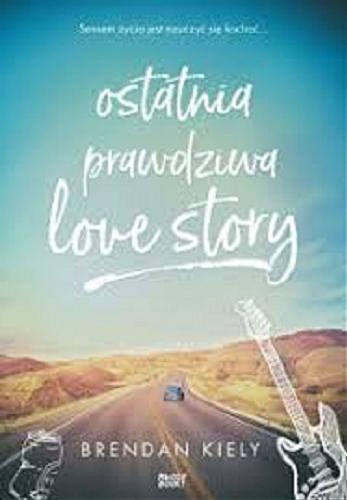 Okładka książki  Ostatnia prawdziwa love story  1