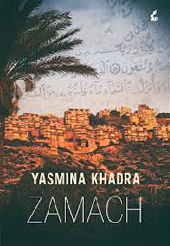 Okładka książki Zamach / Yasmina Khadra ; przełożyła z francuskiego Beata Kowalska.