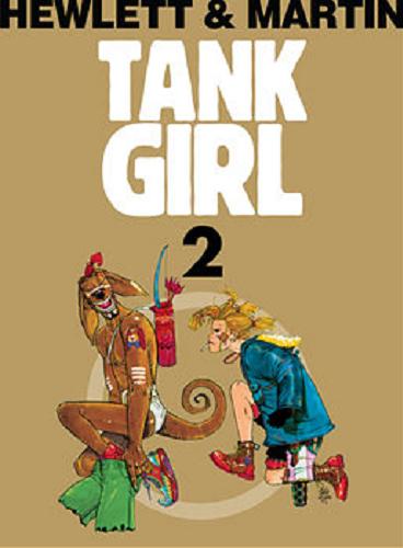 Okładka książki Tank girl. 2 / Hewlett & Martin ; tłumaczenie Marceli Szpak.