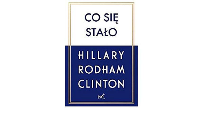 Okładka książki Co się stało [Dokument dźwiękowy] / Hillary Rodham Clinton.