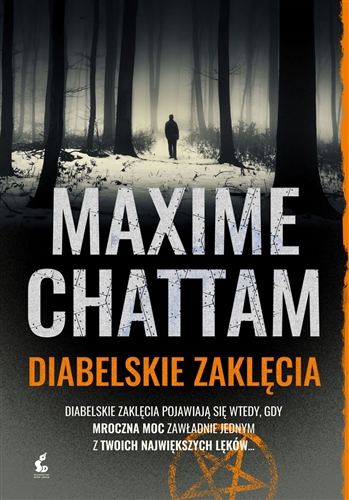 Okładka książki Diabelskie zaklęcia / Maxime Chattam ; z języka francuskiego przełożyła Joanna Stankiewicz-Prądzyńska.