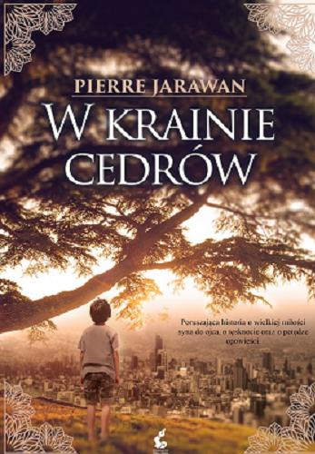 Okładka książki W krainie cedrów / Pierre Jarawan ; z języka niemieckiego przełożyła Barbara Niedźwiecka.
