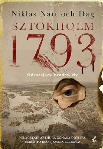 Okładka książki Sztokholm 1793 / Niklas Natt och Dag ; z języka szwedzkiego przełożył Wojciech Łygaś