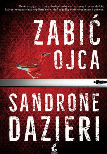 Okładka książki Zabić ojca / Sandrone Dazieri ; z języka włoskiego przełozyła Anna Banasik.