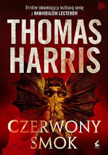 Okładka książki Czerwony smok / Thoma Harris ; z języka angielskiego przełożył Marek Jurczyński.