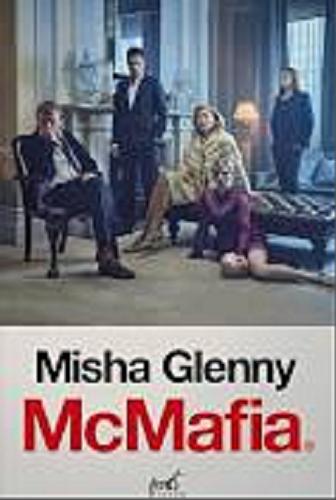 Okładka książki McMafia / Misha Glenny ; przełożyła Maria Jaszczurowska.