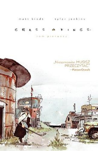 Okładka książki Grass Kings. część pierwsza / Matt Kindt, Tyler Jenkins ; tłumaczenie Grzegorz Drojewski.