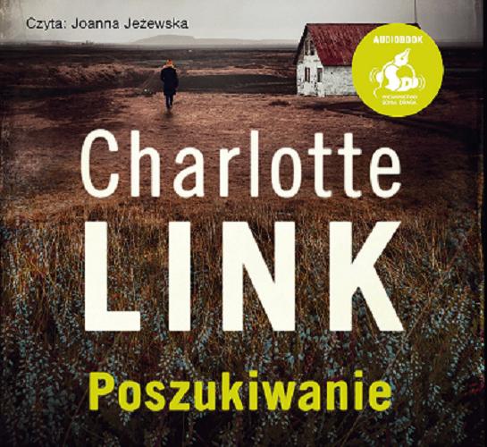 Okładka książki Poszukiwanie [E-audiobook] / Charlotte Link ; z języka niemieckiego przełożył Dariusz Guzik.