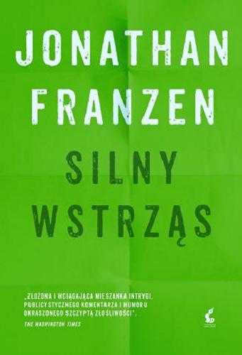 Okładka książki Silny wstrząs / Jonathan Franzen ; z języka angielskiego przełożył Witold Kurylak.