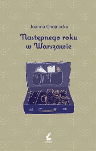 Okładka książki Następnego roku w Warszawie / Joanna Chonacka.