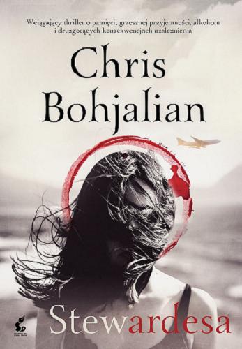 Okładka książki Stewardesa / Chris Bohjalian ; z języka angielskiego przełożył Adam Olesiejuk.