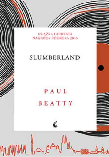 Okładka książki Slumberland / Paul Beatty ; z języka angielskiego przełożył Witold Kurylak.