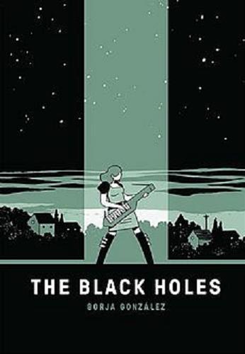Okładka książki The Black Holes / Borja González ; tłumaczenie Iwona Michałowska-Gabrych.