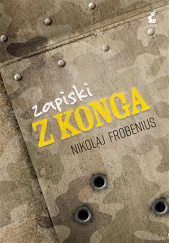 Okładka książki Zapiski z Konga / Nikolaj Frobenius ; z języka norweskiego przełożyła Ewa Bilińska.