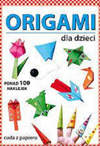 Okładka książki Origami dla dzieci / Beata Guzowska ; [ilustracje i skład] Anna Smaza.