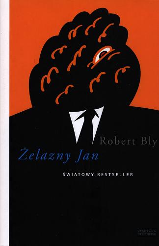 Okładka książki Żelazny Jan : rzecz o mężczyznach / Robert Bly ; tłumaczył Jacek Tittenbrun.