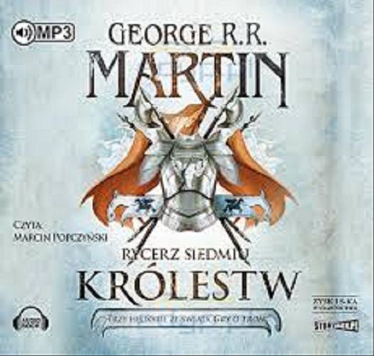 Okładka książki Rycerz Siedmiu Królestw [Dokument dźwiękowy] / George R. R. Martin ; przekład Michał Jakuszewski.