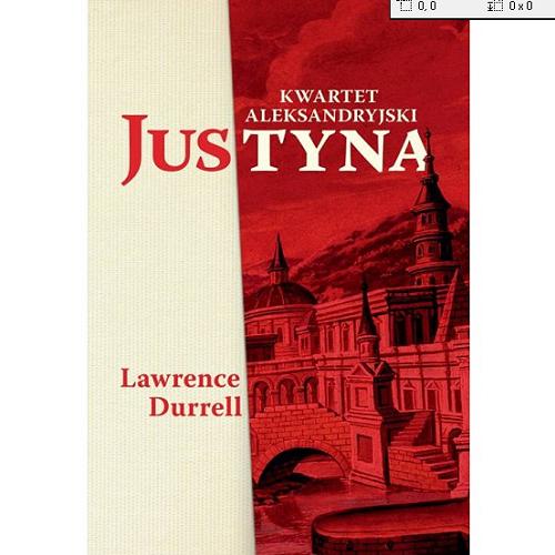 Okładka książki Justyna / Lawrence Durrell ; tłumaczyła Maria Skibniewska.