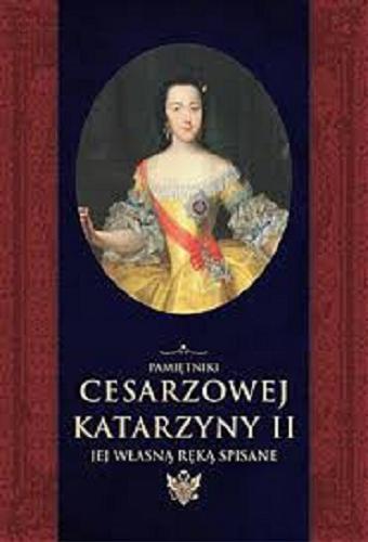 Okładka książki  Pamiętniki cesarzowej Katarzyny II jej własną ręką spisane  2
