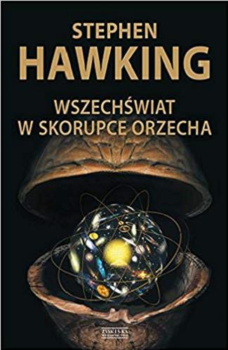 Okładka książki Wszechświat w skorupce orzecha / Stephen Hawking ; przekład Piotr Amsterdamski.