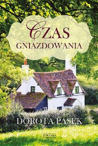 Okładka książki Czas gniazdowania [E-book] / Dorota Pasek.