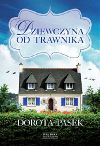 Okładka książki Dziewczyna od trawnika / Dorota Pasek.