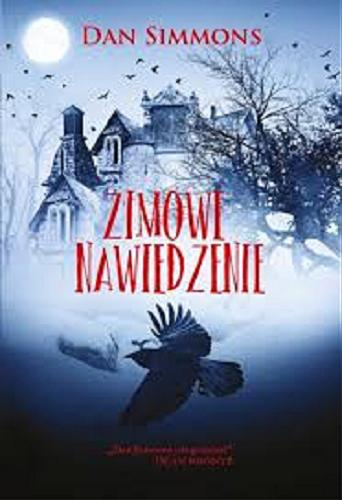 Okładka książki Zimowe nawiedzenie / Dan Simmons ; przełożył Mariusz Warda.