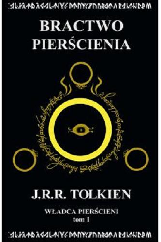 Okładka książki Bractwo Pierścienia / J. R. R. Tolkien ; tłumaczył Jerzy Łoziński.