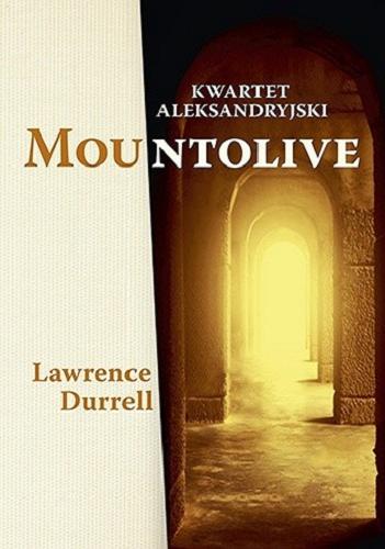 Okładka książki Mountolive / Lawrence Durrell ; tłumaczyła Maria Skibniewska.