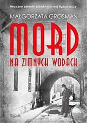 Okładka książki Mord na Zimnych Wodach / Małgorzata Grosman.