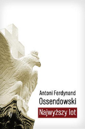 Okładka książki Najwyższy lot / Antoni Ferdynand Ossendowski.