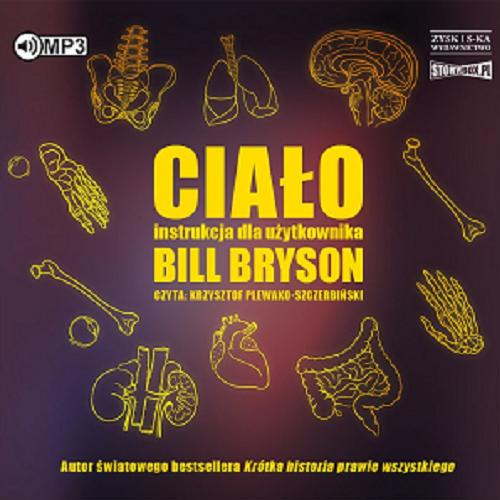 Okładka książki Ciało : instrukcja dla użytkownika. CD 1/ Bill Bryson ; przekład Aleksander Wojciechowski.