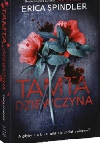 Okładka książki Tamta dziewczyna / Erica Spindler ; przełożył Jacek Żuławnik.