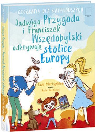 Okładka książki  Jadwiga Przygoda i Franciszek Wszędobylski odkrywają stolice Europy : geografia dla najmłodszych  6