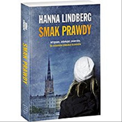 Okładka książki Smak prawdy / Hanna Lindberg ; ze szwedzkiego przełożyła Agata Teperek.