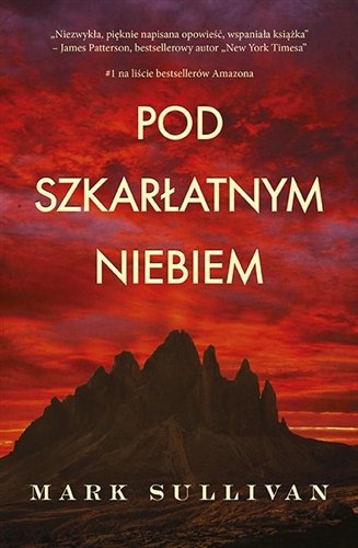 Okładka książki Pod szkarłatnym niebem / Mark Sullivan ; przełożyła Anna Klingofer-Szostakowska.