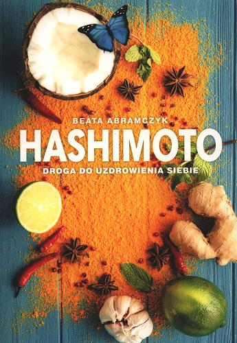 Okładka książki Hashimoto : droga do uzdrowienia siebie / Beata Abramczyk.